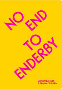 On a yellow colour matte the title “No end to Enderby” is written in all caps and written diagonally across the frame. On the bottom right writes “Graham Eatough & Stephen Sutcliffe