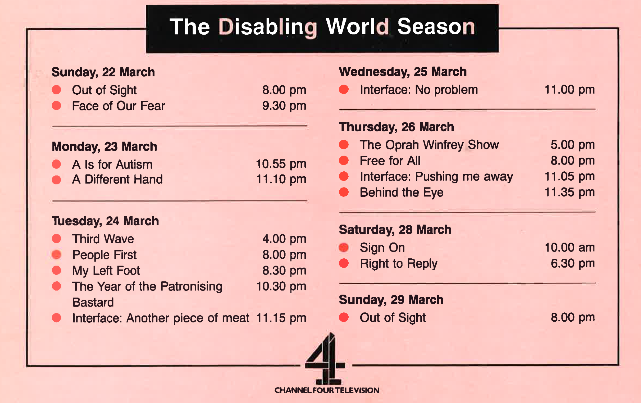  A programme list with a title “The disabling World Season” on the top. The schedules from 22 to 29 March are listed below. On the bottom is a logo of Channel Four, a large graphic of number 4. 