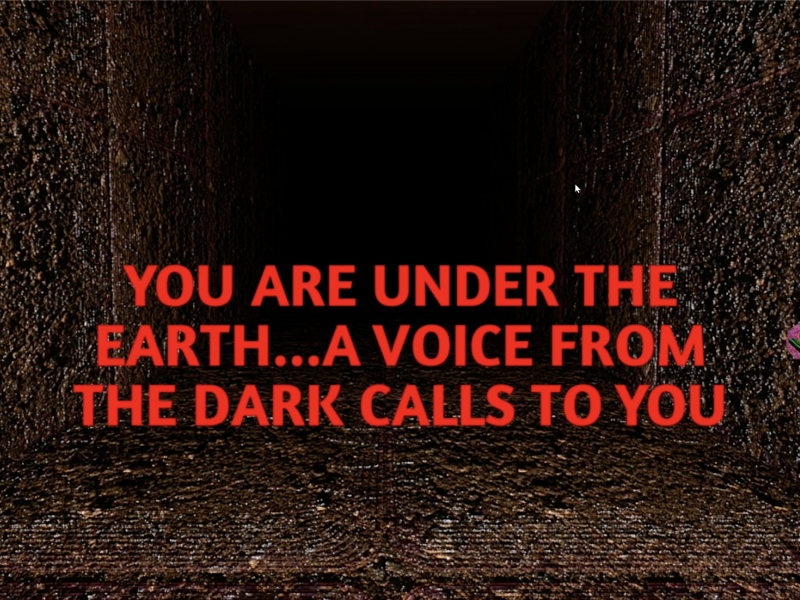 A computer generated tunnel made by walls of cave-like patterns. The caption in the middle write, ‘You are under the earth… a voice from the dark calls you’.