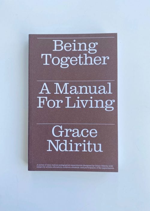 Being Together: A Manual For Living