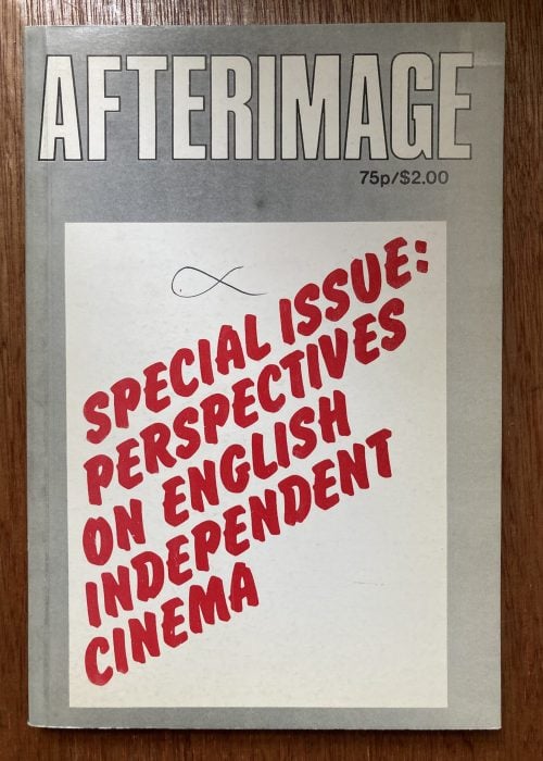 Afterimage (no. 6) - Special Issue: Perspectives on English Independent Cinema